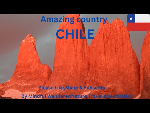 🌎 Discover Chile Like Never Before | Mindful Wanderer:Nature,Travel &amp; Meditation