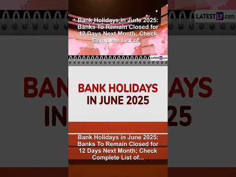 Bank Holidays in June 2025: Banks To Remain Closed for 12 Days Next Month; Check Complete List of...