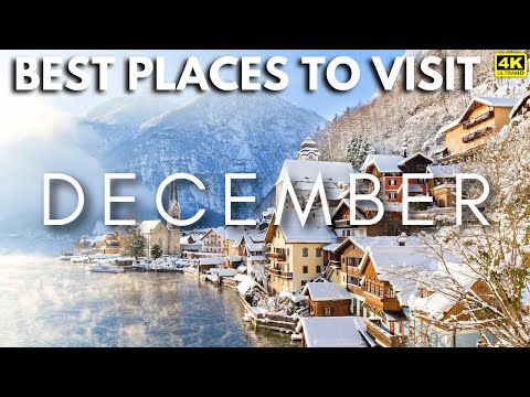 10 Best Places To Visit In December in 2024 - 4K Travel Guide