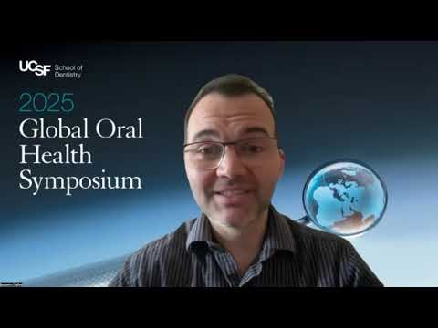 2025 Global Oral Health Symposisum - UCSF School of Dentistry
